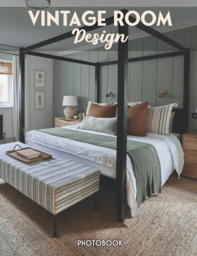 Vintage Room Design Photobook: More Than 30 Picture Room Designs For Your Choice