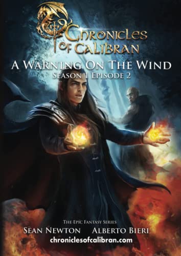 A Warning on the Wind: Book 3 of a Challenging Experiment in Fantasy Storytelling (The Chronicles of Calibran)