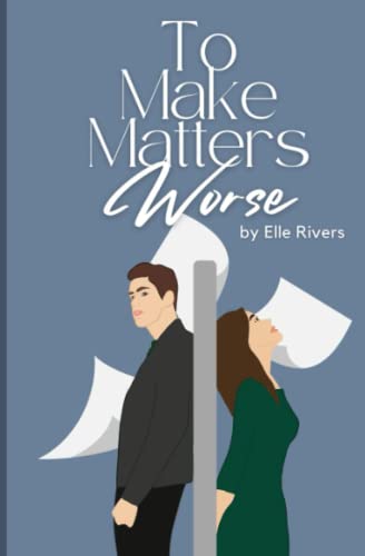 To Make Matters Worse - a steamy enemies to lovers romance
