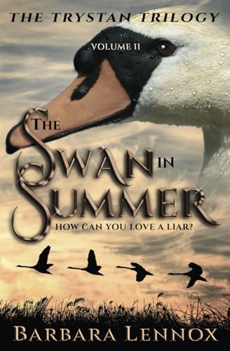 The Swan in Summer: An epic retelling of the Tristan and Isolde legend, set in dark-age Scotland (Volume II of The Trystan Trilogy)