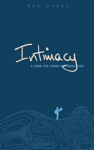 Intimacy: A guide for young men about sex