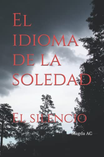 El idioma de la soledad: El silencio