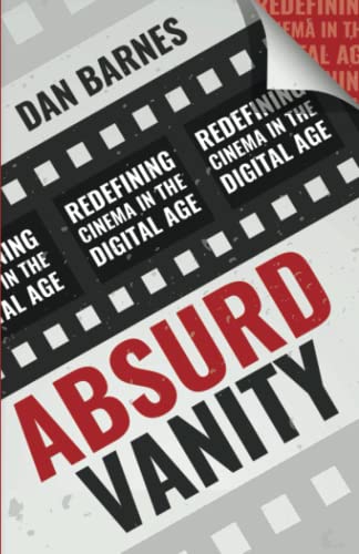 Absurd Vanity: Redefining Cinema in the Digital Age