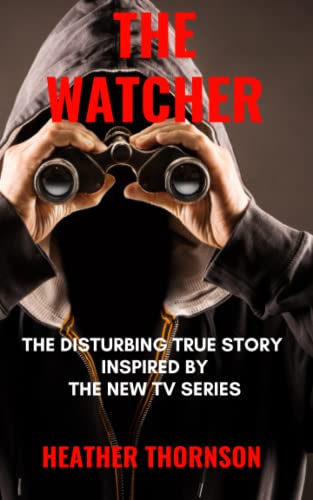 The Watcher: The Disturbing True Story Inspired by the New Tv Series
