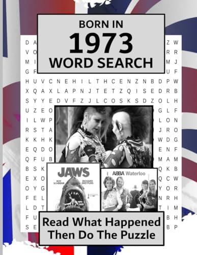 Born in 1973 Word Search: Illustrated news from every month of 1973 with matching wordsearches. A Birthday Gift Book For Men And Women (Word Search For The Year You Were Born)