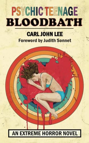 Psychic Teenage Bloodbath: An Extreme Horror Novel (Psychic Bloodbath)