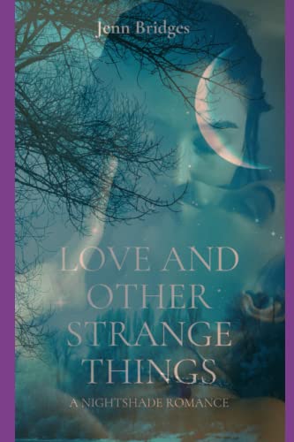 Love and Other Strange Things (Nightshade Romance)