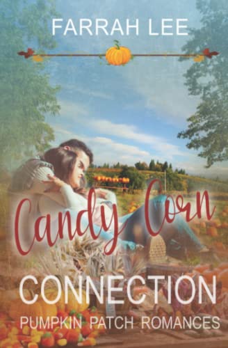 Candy Corn Connection: Pumpkin Patch Romance - Book 8