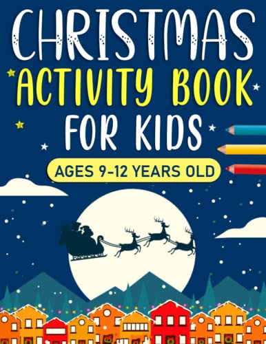 Christmas Activity Book For Kids Ages 9-12 Years Old: Christmas Activity Puzzle For Kids. Includes Word Search, Word Scramble, Crossword, Math, Number Place, Sudoku, Mazes And More!