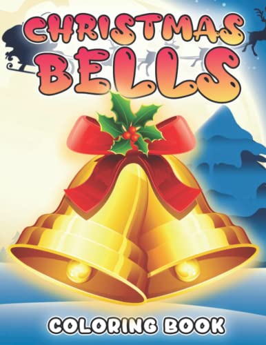 Christmas Bells Coloring Book: Celebrate the Holiday Season With Cute Style For Adults And Kids - Unleash Your Creativity!