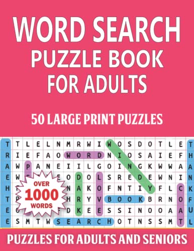 Word Search Book For Adults: Large Print Puzzles For Adults And Seniors | 50 Puzzles To Enjoy The Leisure Time Volume-40
