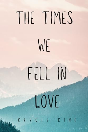 The Times We Fell in Love