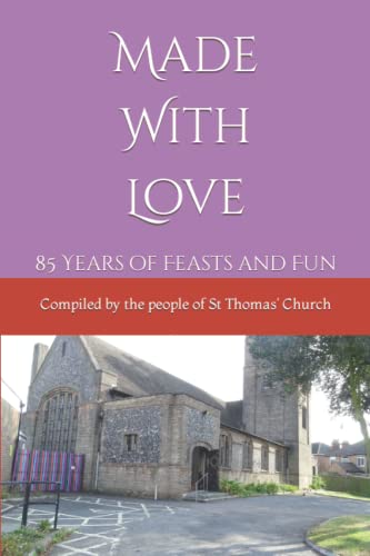 Made With Love: 85 Years of Feasts and Fun