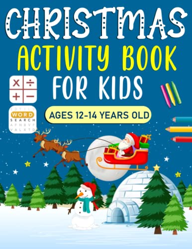 Christmas Activity Book For 12-14 Years Old: Christmas Activity Puzzle For Kids. Includes Logic Puzzles, Word Search, Word Scramble, Crossword, Math, Number Place, Sudoku, Mazes And More!