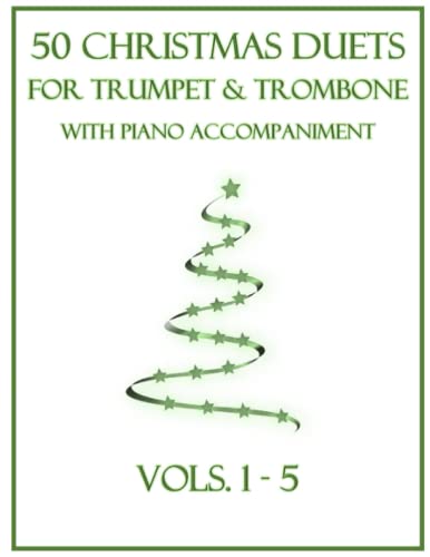 50 Christmas Duets for Trumpet and Trombone with Piano Accompaniment