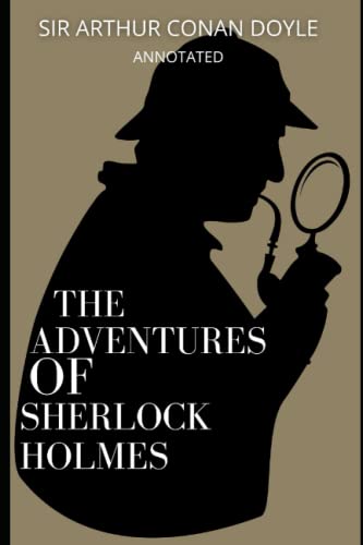 The Adventures of Sherlock Holmes "Annotated"