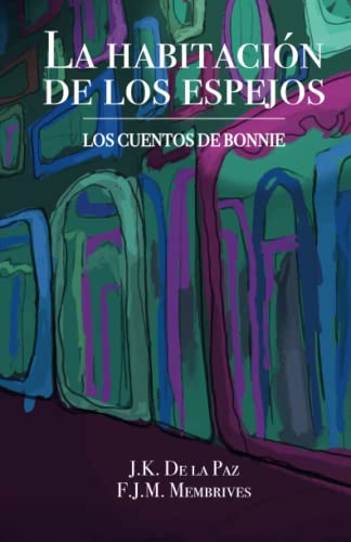 La Habitación de los Espejos (Los Cuentos de Bonnie) (Spanish Edition)