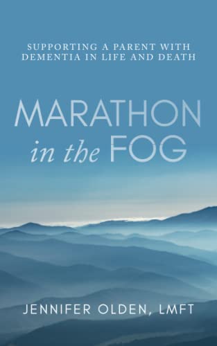 Marathon in the Fog: Supporting a Parent with Dementia in Life and Death