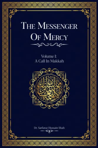 The Messenger of Mercy - Volume I: A Call in Makkah