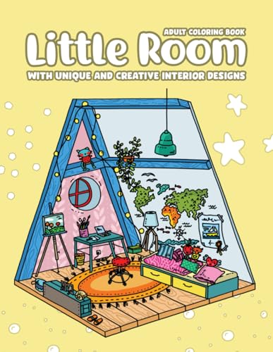 Little Room Coloring Book, Unique and Creative Interior Designs : Pocket Spaces Features Tiny, Cozy and Peaceful Illustrations for Stress Relief and Relaxation