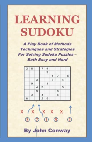 Learning Sudoku: A Play Book of Methods Techniques and Strategies for Solving Sudoku Puzzles -- Both Easy and Hard
