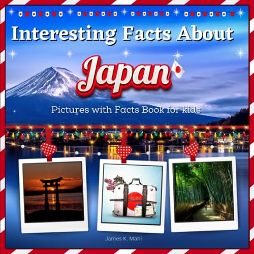Interesting Facts about Japan : Beautiful Photography Photobook from the Japan with Facts for Children Facts about Japan for Kids