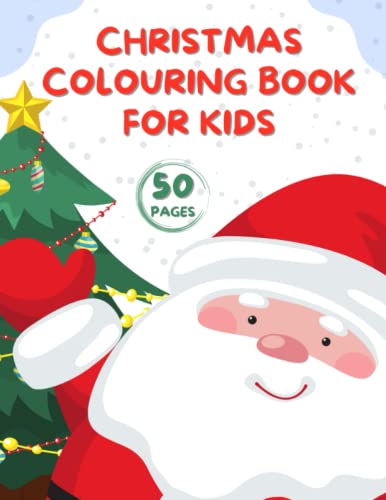 Christmas Colouring Book for Kids : Stocking Fillers Kids : 50 Cute and Easy Colouring Pages for Children Age 2 - 6