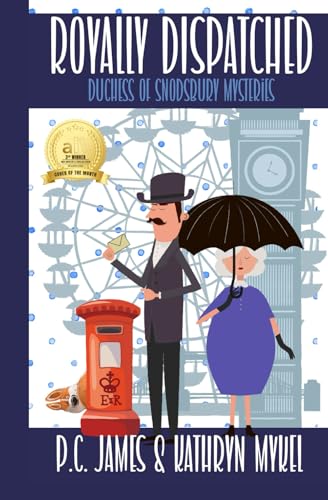 Royally Dispatched: An Amateur Female Duchess Detective (The Duchess of Snodsbury Amateur Detective Series)