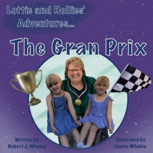 Lottie and Hollies' Adventures - the Gran Prix