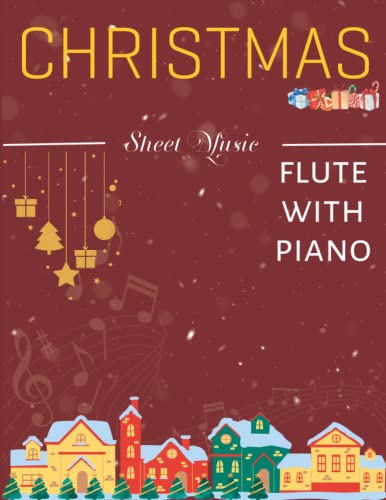 Christmas Sheet Music Duet Flute With Piano: A Collection Of 25 Songs For Flute And Piano