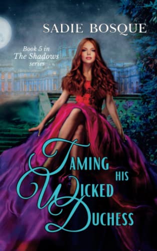 Taming His Wicked Duchess (The Shadows)