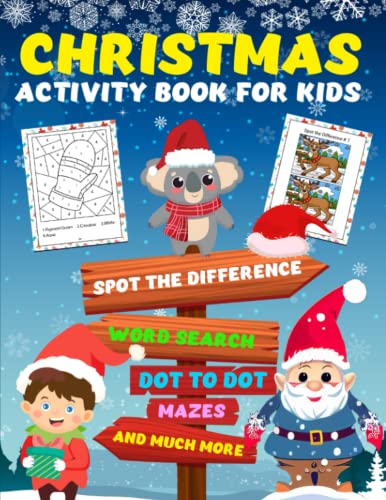 Christmas Activity Book For Kids Ages 6 - 10 : Mazes, Color By Number, Spot The Difference, Word Search, Dot To Dot And Many More: A Perfect Gift For Kids This Christmas