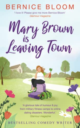 Mary Brown Is Leaving Town : Fun and Laughter at Weight Loss Camp and the Joys of Internet Dating