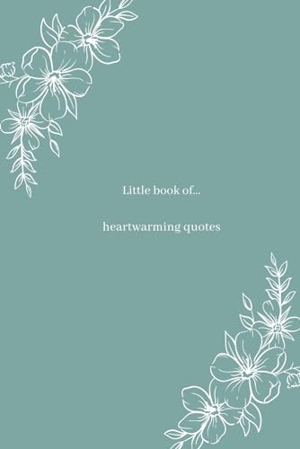Little book of heartwarming quotes