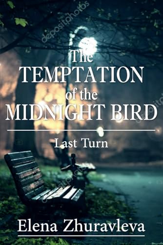 The Temptation of the Midnight Bird: Last Turn: An addictive psychological thriller (Stone Maidens)