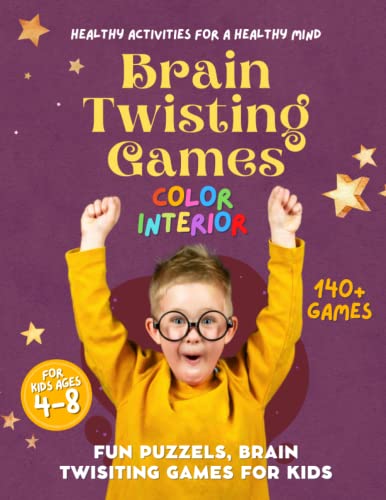 Brain Twisting Games for Kids Ages 4-8: Fun Puzzles, Brain Twisting Games for Kids, Healthy Activities for a Healthy Mind
