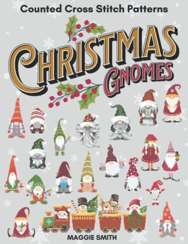 Christmas Gnomes Counted Cross Stitch Pattern Book : Small and Fast Ornament Sized Holiday Designs Great for Beginners