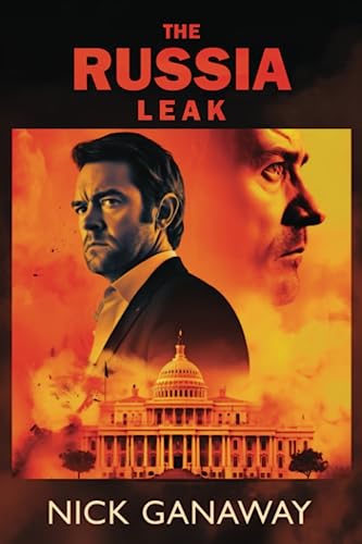 The Russia Leak: Extortion, Espionage, Murder and Revenge