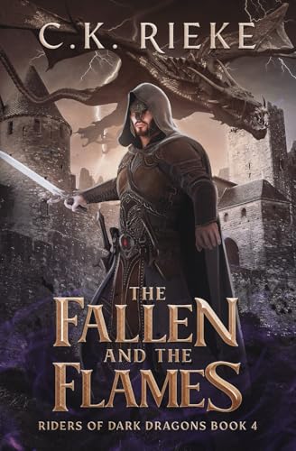 The Fallen and the Flames: An Epic Fantasy Adventure (Riders of Dark Dragons)