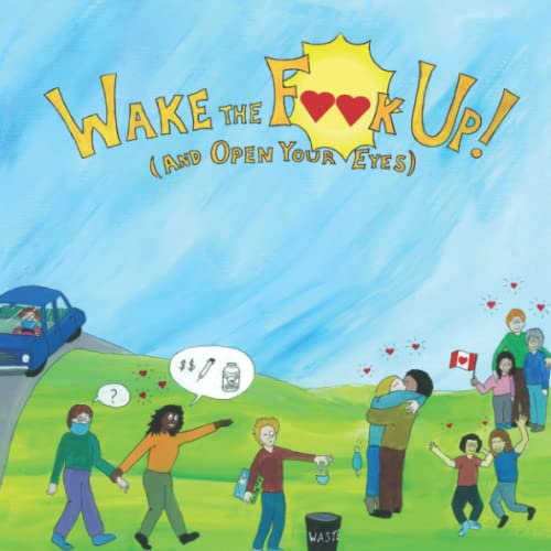 Wake the F**K Up: and Open Your Eyes