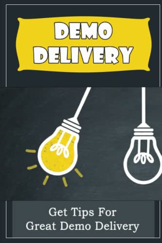 Demo Delivery: Get Tips For Great Demo Delivery