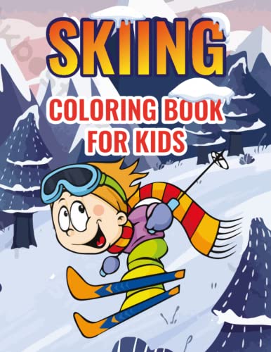 Skiing Coloring Book for Kids: Skiing Colouring Pages for Boys and Girls | Great Gift for Children's who Love Skiing