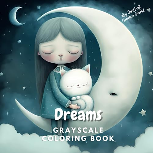 Dreams , Grayscale Coloring Book Super Cute Coloring Pages : Grayscale Coloring Book for Teens and Adults