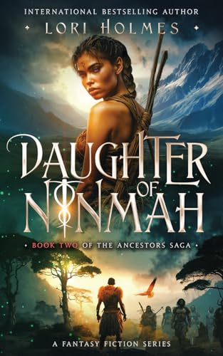 Daughter of Ninmah: A Fantasy Fiction Series (The Ancestors Saga, Book 2)