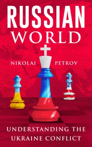 Russian World: Understanding the Ukraine Conflict