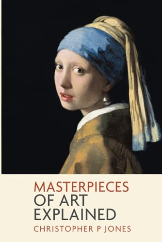 Masterpieces of Art Explained: Discover famous artworks and their finer details (Looking at Art)