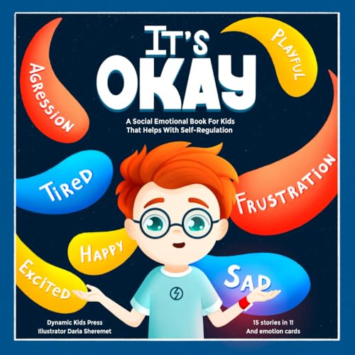 It's Okay : A Social Emotional Book for Kids That Helps with Self-Regulation