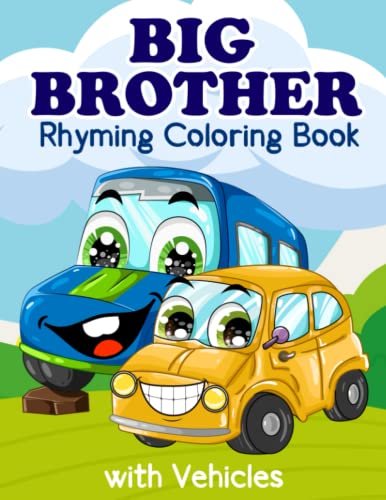 Big Brother Coloring Book with Vehicles: Book for Kids and Toddlers Ages 2-8 Who Will Become the Older SIblings from New Baby (Big Brother Book)