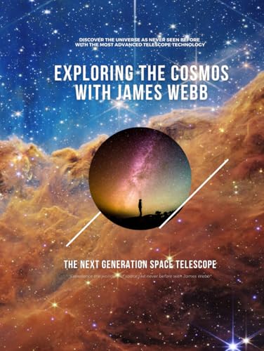 Exploring the Cosmos with James Webb: The Next Generation Space Telescope