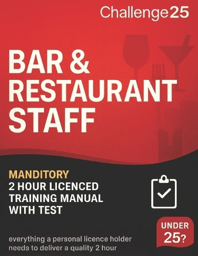 Challenge 25 compliant, Bar Staff 2 hour training booklet, Scotland